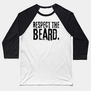 Respect the Beard Baseball T-Shirt